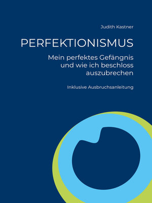 cover image of PERFEKTIONISMUS--Mein perfektes Gefängnis und wie ich beschloss auszubrechen